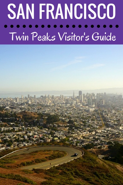 Twin Peaks San Francisco: Amazing Views High Above the SF Bay