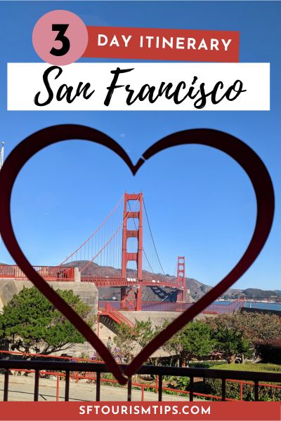 Three Day Itinerary for San Francisco: Suggested Tips for Your Stay